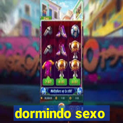 dormindo sexo